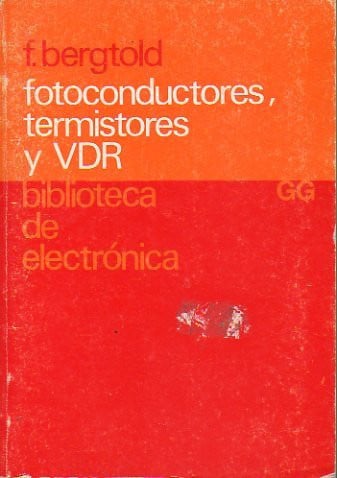 Fotoconductores, termistores y V D R, de BERGTOLD | portada del libro