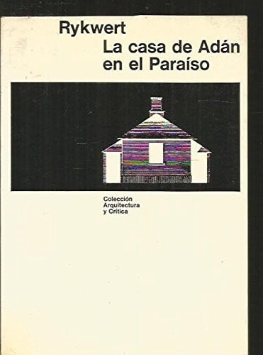 La casa de Adán en el para¡so, de RYKWERT | portada del libro