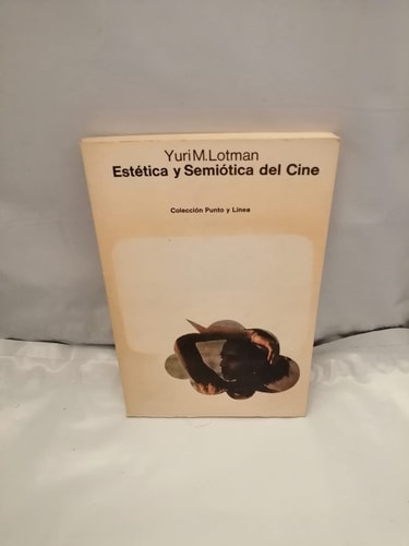 Estética y semiótica del cine, de Ûrij Mihajlovič Lotman | portada del libro
