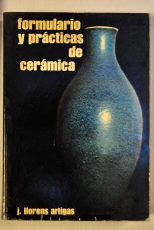 Formulario y prácticas de cerámica, de LLORENS ARTIGAS | portada del libro