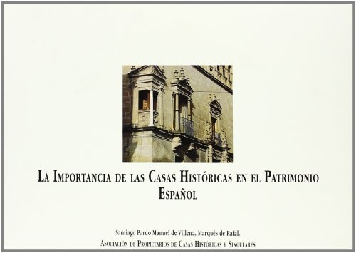 Importancia de las Casas Historicas en el Patrimonio Español, La, de Jornadas Técnicas de Conservadores del Patrimonio Privad