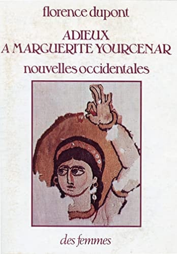 ADIEUX A MARGUERITE YOURCENAR, de DUPONT FLORENCE | portada del libro
