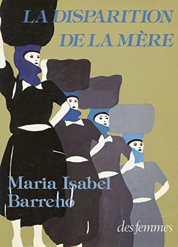 LA DISPARITION DE LA MERE, de BARRENO MARIA I | portada del libro
