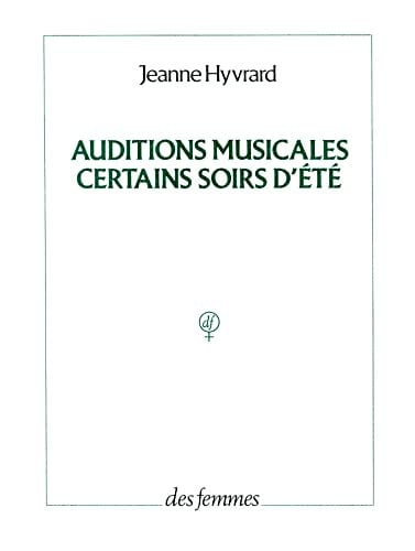 AUDITIONS MUSICALES CERTAINS SOIRS D'ETE, de HYVRARD JEANNE | portada del libro