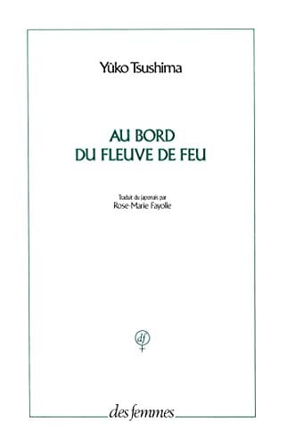 AU BORD DU FLEUVE DE FEU, de TSUSHIMA YUKO | portada del libro