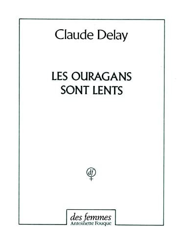 LES OURAGANS SONT LENTS, de DELAY CLAUDE | portada del libro