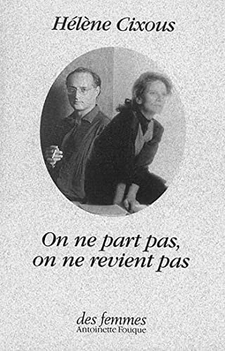 ON NE PART PAS ON NE REVIENT PAS, de CIXOUS HELENE | portada del libro
