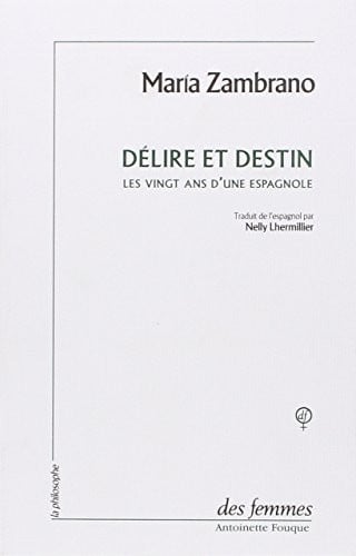 DELIRE ET DESTIN, de ZAMBRANO MARIA | portada del libro