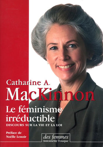 Le feminisme irreductible - discours sur la vie et la loi, de MACKINNON CATHA | portada del libro