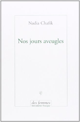 NOS JOURS AVEUGLES, de CHAFIK NADIA | portada del libro