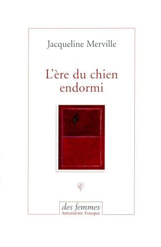 L'ERE DU CHIEN ENDORMI, de MERVILLE JACQUE | portada del libro