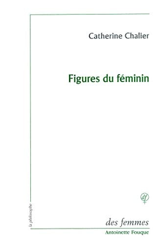 FIGURES DU FEMININ, de CHALIER CATHERI | portada del libro