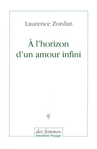 A L'HORIZON D'UN AMOUR INFINI, de ZORDAN LAURENCE | portada del libro