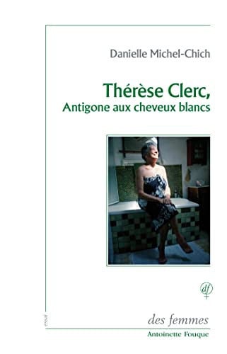THERESE CLERC ANTIGONE AUX CHEVEUX BLANCS, de MICHEL-CHICH DA | portada del libro