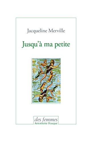 JUSQU'A MA PETITE, de MERVILLE JACQUE | portada del libro