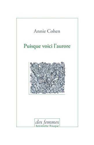 PUISQUE VOICI L'AURORE, de COHEN ANNIE | portada del libro