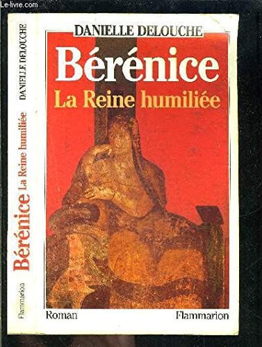ERENICE, LA REINE HUMILIEE, de DELOUCHE DANIELLE | portada del libro