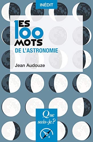 ES 100 MOTS DE L'ASTRONOMIE, de Jean Audouze | portada del libro