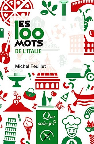 ES 100 MOTS DE L'ITALIE, de Michel Feuillet | portada del libro
