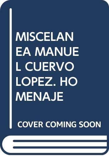 Miscelánea Manuel Cuervo López. Homenaje, de Varios autores | portada del libro