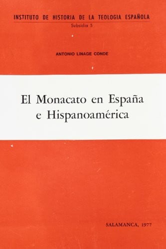Monacato en España e Hispano-américa, el, de Linage Conde | portada del libro