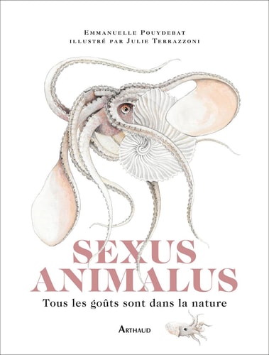 SEXUS ANIMALUS TOUS LES GOUTS SONT DANS LA NATURE, de Emmanuelle Pouydebat | portada del libro