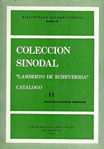 Colección sinodal "Lamberto de Echeverría" : catálogo II, de Cantelar Rodríguez | portada del libro