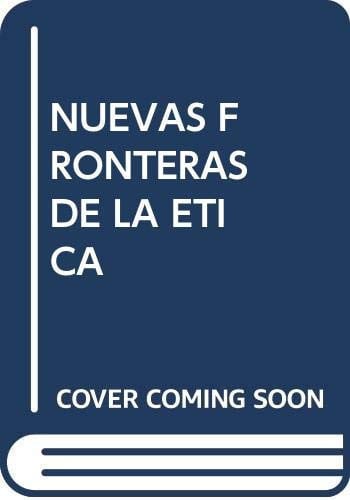 Nuevas fronteras de la ética, de Varios autores | portada del libro