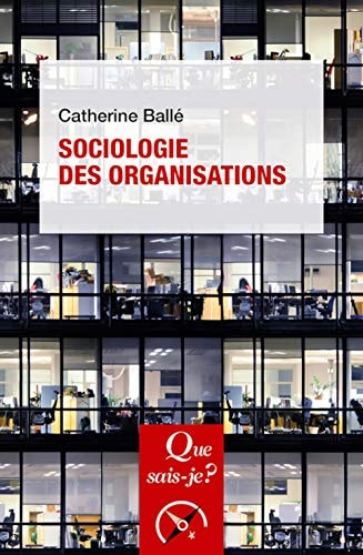 OCIOLOGIE DES ORGANISATIONS, de Catherine Ballé | portada del libro