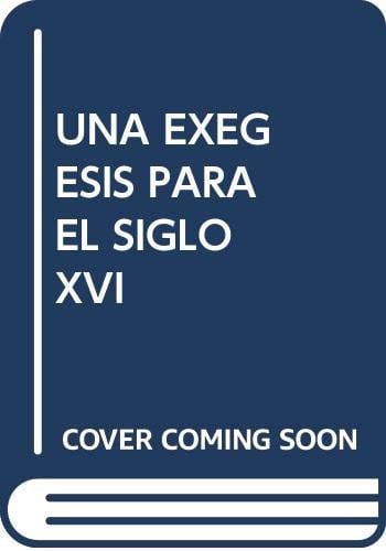 Una exégesis para el siglo XVI, de Fuente Adánez | portada del libro