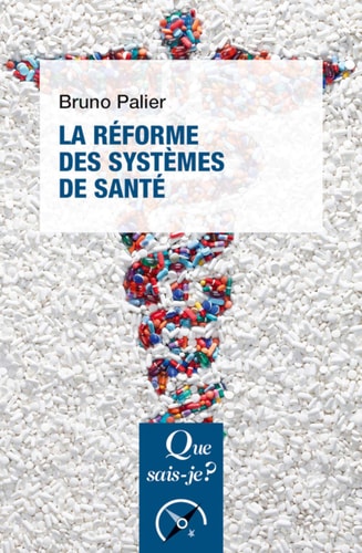 A REFORME DES SYSTEMES DE SANTE, de Bruno Palier | portada del libro