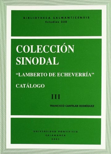 Colección sinodal "Lamberto de Echeverría" : catálogo III, de Cantelar Rodríguez | portada del libro
