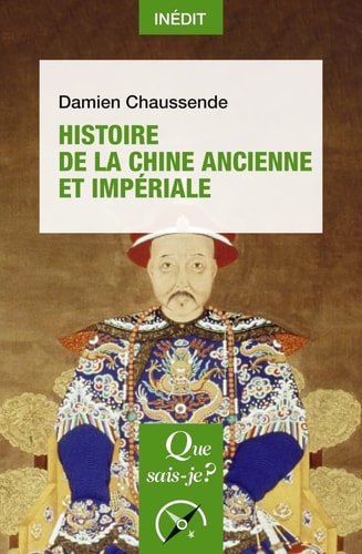 ISTOIRE DE LA CHINE ANCIENNE ET IMPERIA, de Damien Chaussende | portada del libro