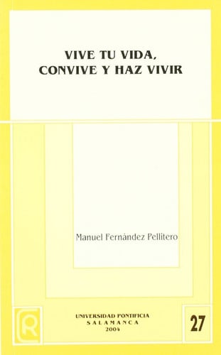 Vive tu vida, convive y haz vivir. Tres claves en el desarrollo equilibrado de la propia adultez, de Fernádez Pellitero | por