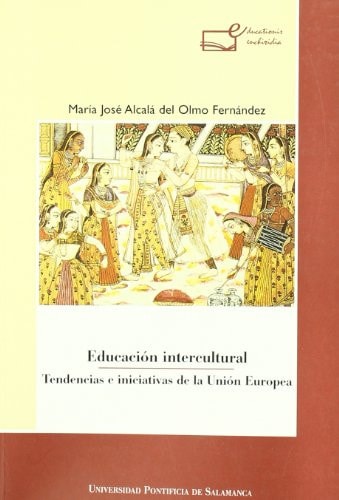 Educación intercultural. Tendencias e iniciativas de la Unión Europea, de Alcalá del Olmo Fenández | portada del libro