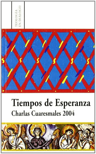 Tiempos de Esperanza. Charlas Cuaresmales 2004, de Recio Díez | portada del libro