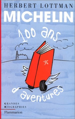 ICHELIN, 100 ANS D'AVENTURES, de LOTTMAN HERBERT | portada del libro