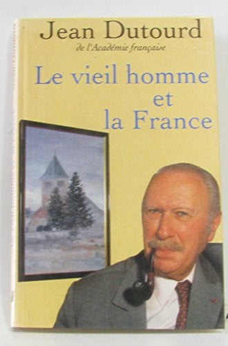 Le vieil homme et la France, de DUTOURD JEAN | portada del libro