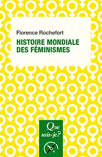 ISTOIRE MONDIALE DES FEMINISMES, de Florence Rochefort | portada del libro