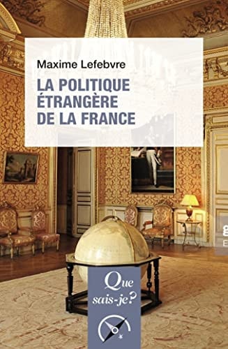 A POLITIQUE ETRANGERE DE LA FRANCE, de Maxime Lefebvre | portada del libro