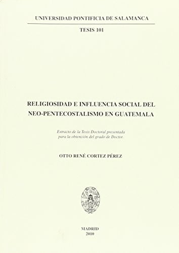 Religiosidad e influencia social del neo-pentecostalismo en Guatemala, de Cortez Pérez | portada del libro