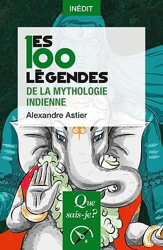 ES 100 LEGENDES DE LA MYTHOLOGIE INDIEN, de Alexandre Astier | portada del libro