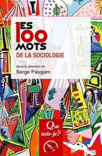 ES 100 MOTS DE LA SOCIOLOGIE, de PAUGAM SERGE (DIR.) | portada del libro