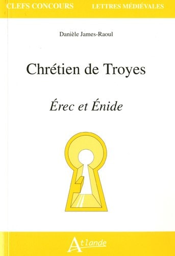 CHRETIEN DE TROYES, EREC ET ENIDE, de Danièle James-Raoul | portada del libro