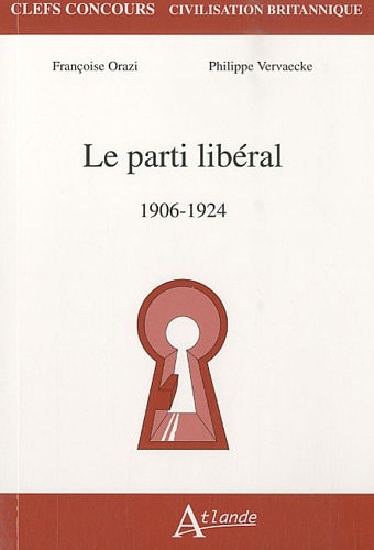 PARTI LIBERAL, GRANDE-BRETAGNE, 1906-24, de Françoise Orazi | portada del libro