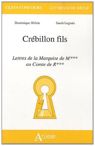 CREBILLON FILS LES LETTRES DE LA MARQUIS, de Dominique Hölzle | portada del libro