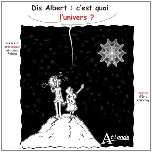 DIS ALBERT, C'EST QUOI L'UNIVERS ?, de Marceau Felden | portada del libro