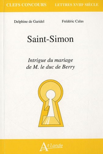 ST SIMON INTRIGUE DU MARIAGE M DUC BERR, de Delphine de Garidel | portada del libro