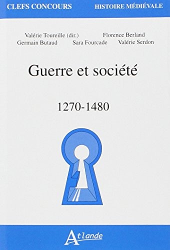GUERRES ET SOCIETE 1270-1480, de Florence Berland | portada del libro