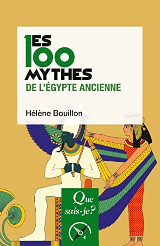 ES 100 MYTHES DE L'EGYPTE ANCIENNE, de Hélène Bouillon | portada del libro